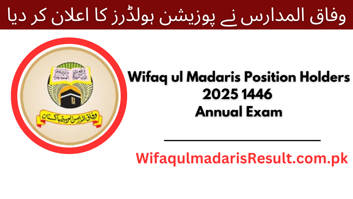 Wifaq ul Madaris Position Holders 2025 1446 Annual Exam