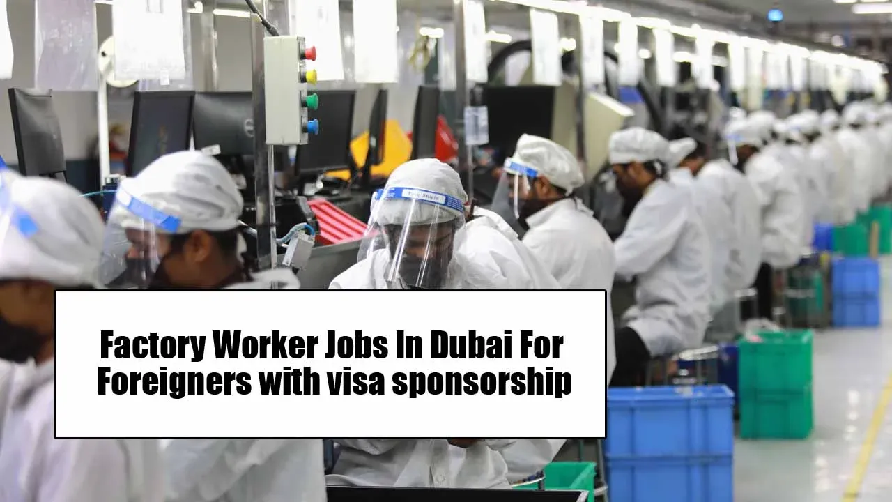 Dubai factory Worker Jobs 2025